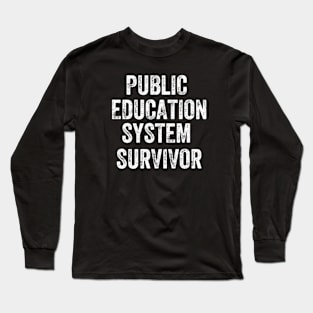 Public Education System Survivor Long Sleeve T-Shirt